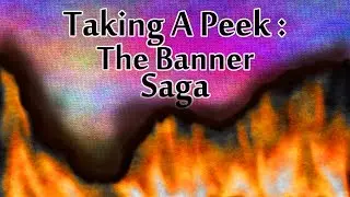 Taking A Peek: The Banner Saga (Review)