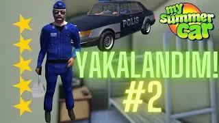 POLİSLER KAPIMDA! | My Summer Car #2