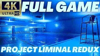 Project Liminal Redux | Part 1 | 4K 60 FPS