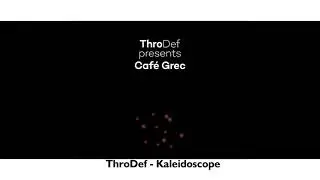 ThroDef presents ''Kaleidoscope'' (Single//Caf&eacute; Grec Album)