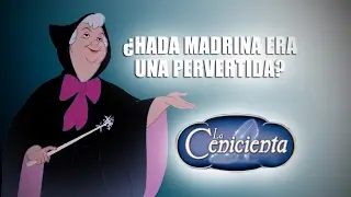 ¿La Hada Madrina era Pervertida? | La Cenicienta (1950) Spoilers y Teorías