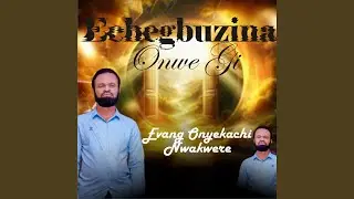 Echegbuzina Onwe Gi (Live)