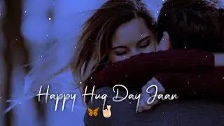 Hug Day Status💖| Happy Hug Day Status | Hug Day Whatsapp Status | HugDay Shayari Status