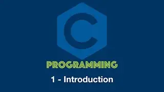 C Programming Tutorial for Beginners 1 - Introduction