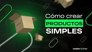 &iquest;C&oacute;mo creo mis productos simples? - Marca Propia
