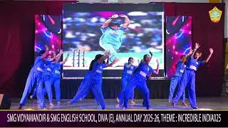 INDIAN TEAM VICTROY SONG, SMG VIDYAMANDIR & SMG ENGLISH SCHOOL,DIVA(E),ANNUAL DAY 2025-26,THEME:INCR