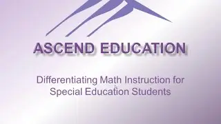 Differentiating Math Instruction for Special Education Students