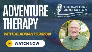 Adventure Therapy | The Capstone Connection