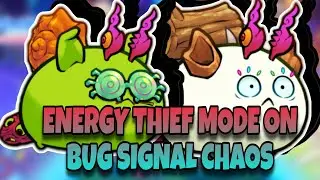 TRIPLE PLANT ENERGY THIEF  | Bug Signal CHAOS + Night Steal | Axie Classic Global Meta Crusher