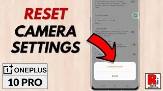 How to Reset Camera Settings in OnePlus 10 Pro