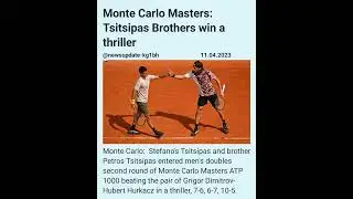 Monte Carlo Masters: Tsitsipas Brothers win a thriller#montecarlo #tsitsipas