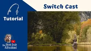 Fliegenfischen lernen, W&uuml;rfe richtig machen: Der Switchcast - Die Hohe Jagd & Fischerei