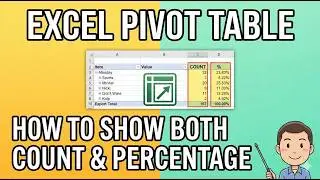 Excel Pivot Table: How to Show Both Count and Percentage