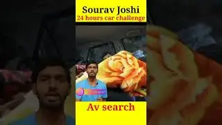 24 hours car challenge Sourav Joshi |Av search #shorts#souravjoshi#PiyushJoshi#carchallenge#Avsearch