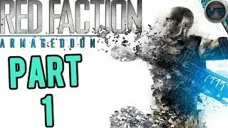 Let's Play: Red Faction: Armageddon Part 1 Gameplay/Commentary