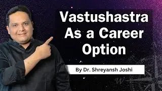 Vastu Shastra as a Career Option.