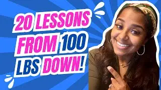 20 Life Lessons I Learned After Losing 100 Pounds | Mindset Shifts That Changed Everything