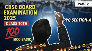 ( Part 2 ) CBSE BOARD EXAMINATION 2025 PYQ CLASS 10TH SECTION -A MCQ BASIC 💯😎🔥💥💯😎💥🔥