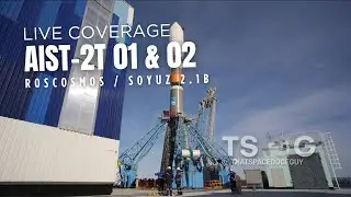 Watch Soyuz 2.1b Launch AIST-2T 01 & 02 from Vostochny, LIVE!! (Official TSDG Broadcast)