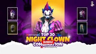 TOP 30 BEST DRESS COMBINATION WITH NIGHT CLOWN BUNDLE ! NEW MAGIC CUBE BUNDLE COMBINATION #freefire