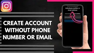 How To Create Instagram Account Without Phone Number Or Email