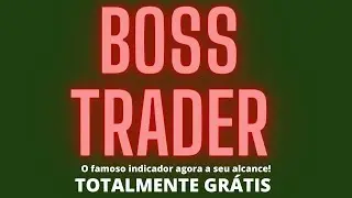BOSS TRADER - O famoso indicador agora a seu alcance - Totalmente Gr&aacute;tis