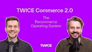 Why Your Circular Business Needs TWICE Commerce: the Recommerce Operating System