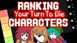 Ranking Your Turn To Die Characters