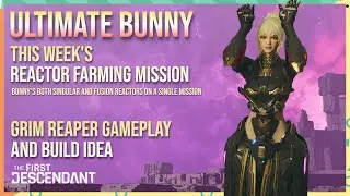 Ultimate Bunny Reactor Farm for Grim Reaper Build - The First Descendant