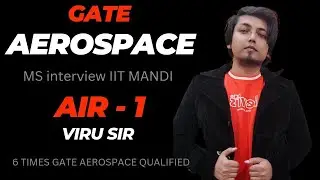GATE Aerospace Engineering AIR-1 topper in MS interview IIT MANDI, Viru sir concept library coaching
