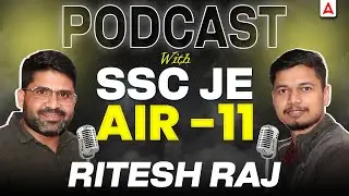 SSC JE AIR 11 | Toppers Strategy & Real Experience | Podcast With Ritesh Raj | SSC JE Success Story