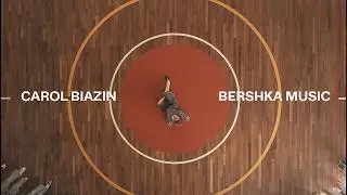 CAROL BIAZIN  - MULHER | BERSHKA MUSIC