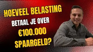 Hoeveel belasting betaal je over &euro;100.000 spaargeld 2024? (Box 3)