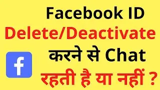 Does deleting or deactivating your Facebook account keep your chats?