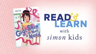 Gigi Shin is Not a Nerd read aloud with Lyla Lee | Read & Learn with Simon Kids