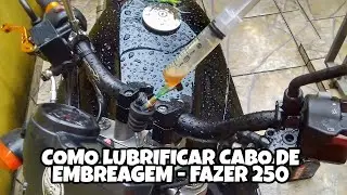 COMO LUBRIFICAR O CABO DE EMBREAGEM - FAZER 250 - ALVIN TERRORISTA