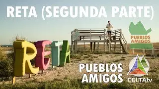 PUEBLOS AMIGOS - RETA (SEGUNDA PARTE)