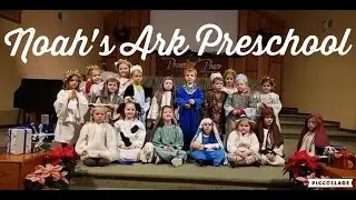 Noah's Ark Preschool Christmas program  12/18/21