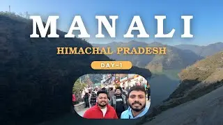 Gurgaon to Manali Road Trip | Best Places to Visit, Itinerary & Full Guide | Day 1
