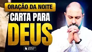 ORAÇÃO DA NOITE CARTA PARA DEUS - ORAÇÃO ESPECÍFICA NO SALMO 91 - DEUS É PODER @ViniciusIracet​