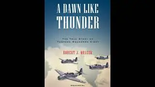 Dawn Like Thunder: The True Story of Torpedo Squadron Eight - Robert J. Mrazek