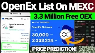 OpenEx Airdrop Listing On MEXC 3.3M Free OEX Tokan | OpenEx Coin Price Prediction $9.8?