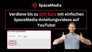 [Passives Einkommen] Verdiene bis zu 100 Euro mit einfachen SpaceMedia-Anleitungsvideos auf YouTube!