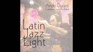 ANDY DUR&Aacute;N: (&Aacute;lbum Latin Jazz Light).