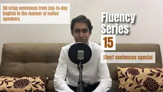 Fluency Series 15 | 50 sentences for daily use translated from Hindi into native English 