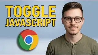 How to Enable or Disable Javascript in Google Chrome [2026 Easy Guide]