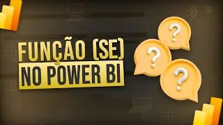 Como fazer a Função SE no Power BI | IF + IF(OR) | Rápido e Fácil