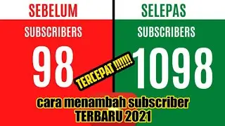 CARA MENAMBAH SUBSCRIBER DENGAN CEPAT 2021