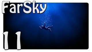 FarSky Survival - Часть 11 - ВСЕ ЧАСТИ ПОДВОДНОЙ ЛОШАДКИ! (Игровой процесс на ПК / Комментарии)
