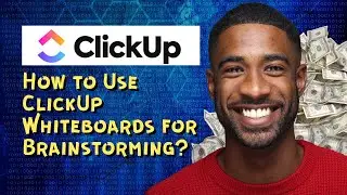 How to Use ClickUp Whiteboards for Brainstorming